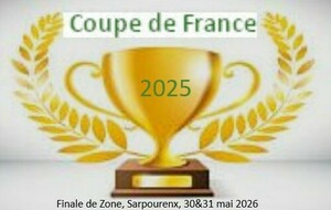 Coupe de France 2025 , finale de Zone des 30&amp;31 mai 2026