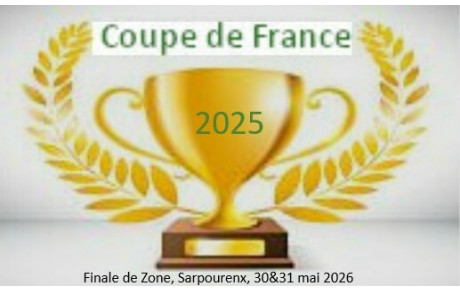 Coupe de France 2025 , finale de Zone des 30&amp;31 mai 2026
