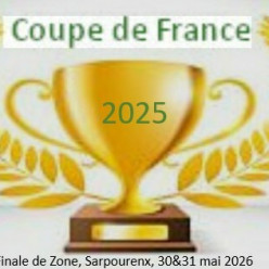 Coupe de France 2025 , finale de Zone des 30&31 mai 2026